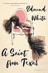 A Saint from Texas - WHITE,  Edmund - 9781526600448