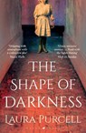 The Shape of Darkness - Laura Purcell - 9781526602541