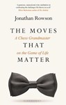 Moves that matter: a chess grandmaster on the game of life - jonathan rowson - 9781526603869