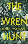 The Wren Hunt - Mary Watson - 9781526606259