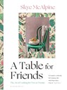 A Table for Friends - Skye McAlpine - 9781526615114