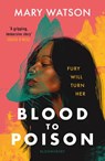 Blood to Poison - Mary Watson - 9781526619174