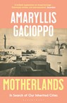 Motherlands - Amaryllis Gacioppo - 9781526622747