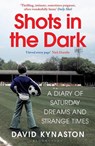 Shots in the Dark - David Kynaston - 9781526623034