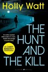 The Hunt and the Kill - WATT,  Holly - 9781526625588