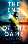 The End of the Game - Holly Watt - 9781526625601