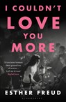 I Couldn't Love You More - Esther Freud - 9781526629920