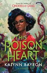 This Poison Heart - Kalynn Bayron - 9781526632791