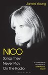 Nico, Songs They Never Play on the Radio - James Young - 9781526640796