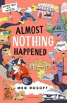 Almost Nothing Happened - Meg Rosoff - 9781526646194