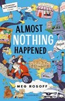 Almost Nothing Happened - Meg Rosoff - 9781526646200