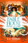 Fablehouse: Heart of Fire - Emma Norry - 9781526649560