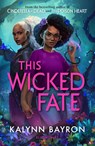 This Wicked Fate - Kalynn Bayron - 9781526650726