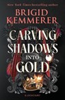 Carving Shadows into Gold - Brigid Kemmerer - 9781526652188