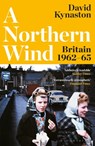 A Northern Wind - David Kynaston - 9781526657565