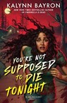 You're Not Supposed to Die Tonight - Kalynn Bayron - 9781526658463