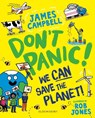 Don't Panic! We CAN Save The Planet - James Campbell - 9781526658944