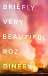 Briefly Very Beautiful - Roz Dineen - 9781526659194