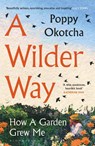 A Wilder Way - Poppy Okotcha - 9781526666505