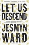 Let Us Descend - Jesmyn Ward - 9781526666727