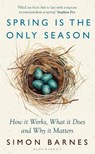 Spring is the Only Season - Simon Barnes - 9781526667373