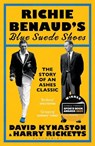 Richie Benaud’s Blue Suede Shoes - David Kynaston ; Harry Ricketts - 9781526670304