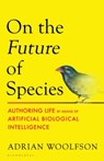 On the Future of Species - Adrian Woolfson - 9781526670960