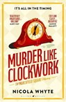 Murder Like Clockwork - Nicola Whyte - 9781526673121