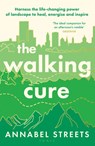 The Walking Cure - Annabel Streets - 9781526676320