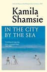 In the City by the Sea - Kamila Shamsie - 9781526679994