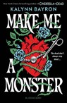 Make Me a Monster - Kalynn Bayron - 9781526680464