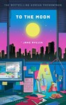 To the Moon - Jang Ryujin - 9781526682017