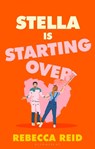 Stella Is Starting Over - Rebecca Reid - 9781526682314