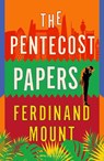 The Pentecost Papers - Ferdinand Mount - 9781526682727