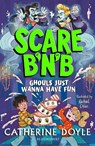 Scare B’n’B: Ghouls Just Wanna Have Fun - Catherine Doyle - 9781526685841