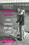 The Loves of My Life - Edmund White - 9781526686701