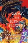 Among the Burning Flowers - Samantha Shannon - 9781526686824