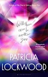 Will There Ever Be Another You - Patricia Lockwood - 9781526689214