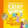 Fantastically Great Women Who Changed The World - Kate Pankhurst - 9781526692030
