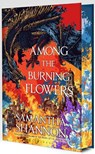 Among the Burning Flowers. Hardback Exclusive Sprayed Edge Edition - Samantha Shannon - 9781526694218