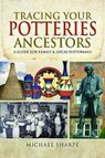 Tracing Your Potteries Ancestors - Sharpe Michael - 9781526701275