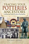 Tracing Your Potteries Ancestors - Michael Sharpe - 9781526701299