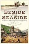 Beside the Seaside - John Heywood - 9781526704641