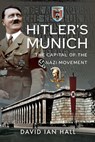 Hitler's Munich - David Ian Hall - 9781526704948