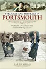 Struggle and Suffrage in Portsmouth - Sarah Quail - 9781526712400