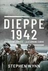 Dieppe 1942 - Stephen Wynn - 9781526714817