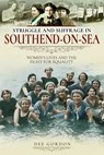 Struggle and Suffrage in Southend-on-Sea - Dee Gordon - 9781526717672