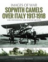Sopwith Camels Over Italy, 1917-1918 - Norman Franks - 9781526723086