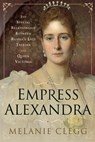 Empress Alexandra - Melanie Clegg - 9781526723888