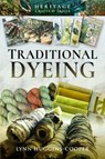 Traditional Dyeing - Lynn Huggins-Cooper - 9781526724564